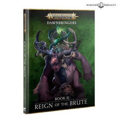 Warhammer Age of Sigmar: Dawnbringers Book II - Reign of the Brute