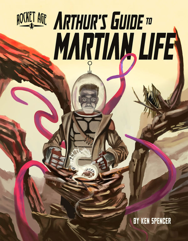 Rocket Age RPG: Arthur's Guide to Martian Life